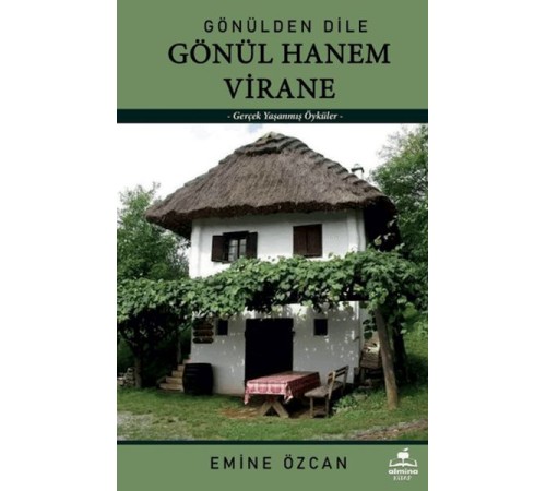 Gönülden Dile Gönül Hanem Virane