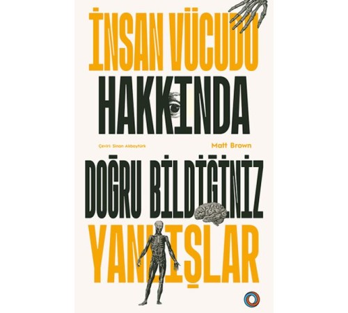 İnsan Vücudu Hakkında Doğru Bildiğiniz Yanlışlar