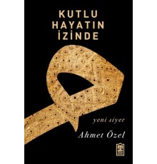 Kutlu Hayatın İzinde