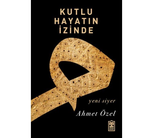Kutlu Hayatın İzinde Kutlu Hayatın İzinde