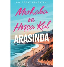 Merhaba ve Hoşçakal Arasında