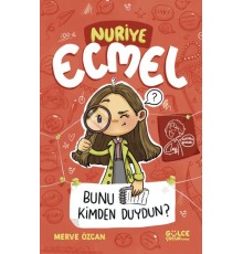 Bunu Kimden Duydun? - Nuriye Ecmel 3