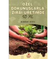 Özel Dokunuşlarla Zirai Üretimde 50 Yıl