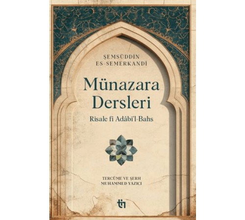 Münazara Dersleri - Risale fî Adâbi’l-Bahs Münazara Dersleri - Risale fî Adâbi’l-Bahs