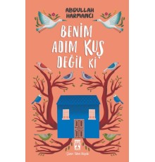 Benim Adım Kuş Değil ki