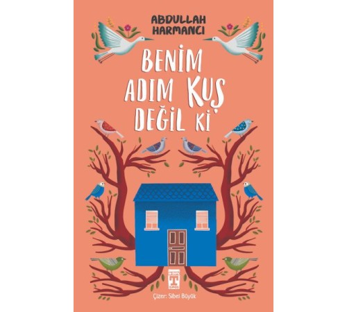 Benim Adım Kuş Değil ki