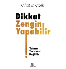 Dikkat Zengin Yapabilir