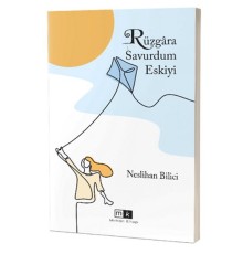 Rüzgara Savurdum Eskiyi