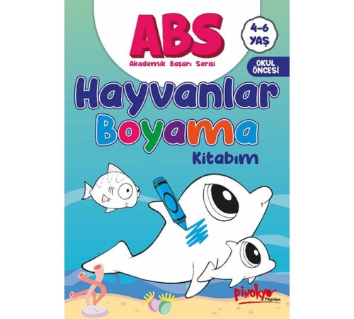 ABS 4-6 Yaş Hayvanlar Boyama Kitabım ABS 4-6 Yaş Hayvanlar Boyama Kitabım