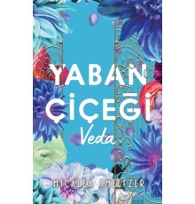 Yaban Çiçegi Veda