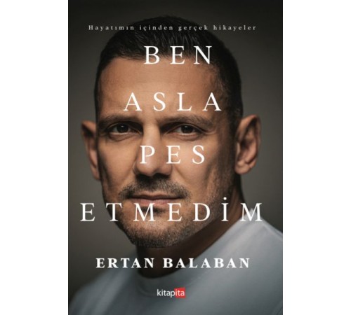 Ben Asla Pes Etmedim