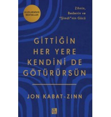 Gittiğin Her Yere Kendini De Götürürsün