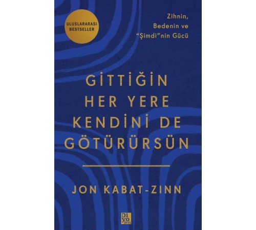 Gittiğin Her Yere Kendini De Götürürsün