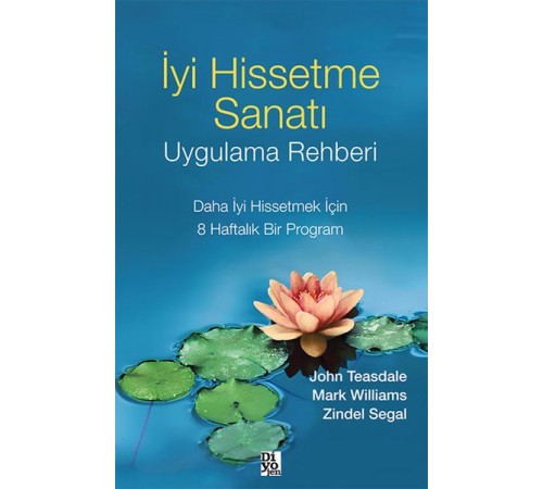 İyi Hissetme Sanatı Uygulama Rehberi İyi Hissetme Sanatı Uygulama Rehberi
