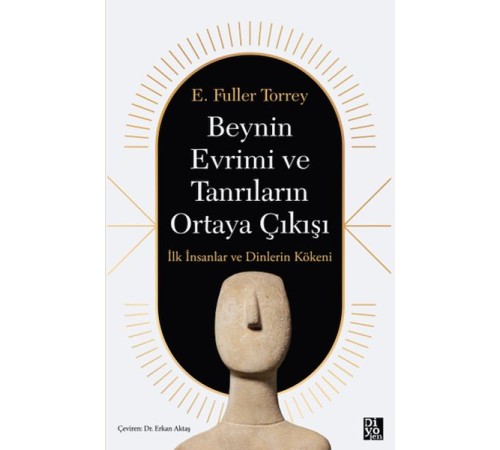 Beynin Evrimi Ve Tanrıların Ortaya Çıkışı