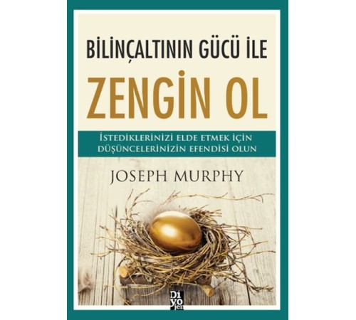 Bilinçaltının Gücü İle Zengin Ol Bilinçaltının Gücü İle Zengin Ol