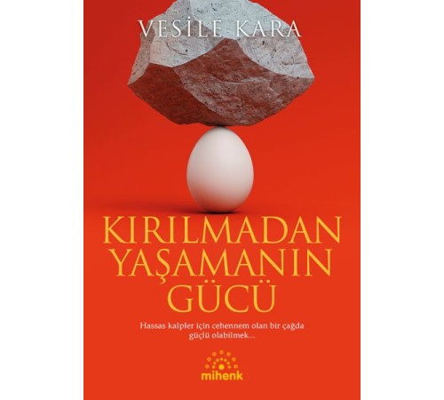 Kırılmadan Yaşamanın Gücü