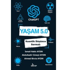 Yaşam 5.0 ChatGPT - Kuantik Düşünce Sarmalı
