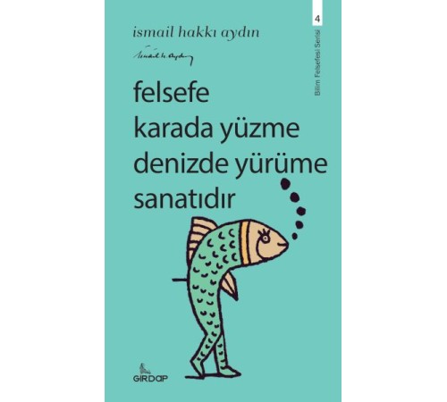 Felsefe Karada Yüzme Denizde Yürüme Sanatıdır Felsefe Karada Yüzme Denizde Yürüme Sanatıdır