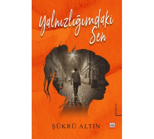 Yalnızlığımdaki Sen