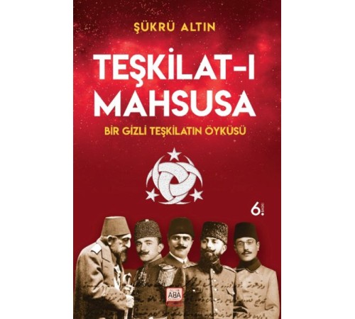 Teşkilat-ı Mahsusa - Bir Gizli Teşkilatın Öyküsü