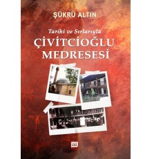 Tarihi Ve Sırlarıyla Çivitcioğlu Medresesi