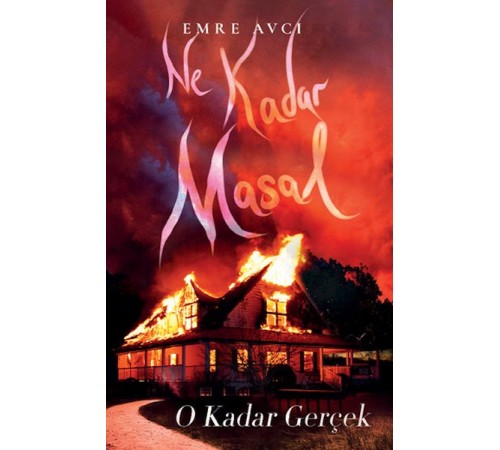 Ne Kadar Masal O Kadar Gerçek Ne Kadar Masal O Kadar Gerçek