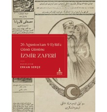 İzmir Zaferi (26 Ağustos'tan 9 Eylül'e Günü Gününe)