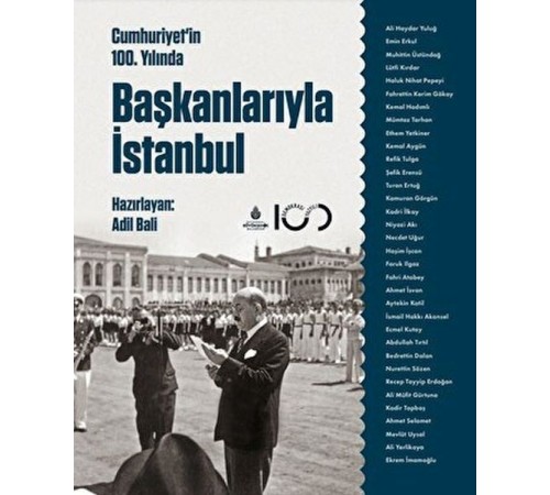 Cumhuriyetin 100. Yılında Başkanlarıyla İstanbul Cumhuriyetin 100. Yılında Başkanlarıyla İstanbul