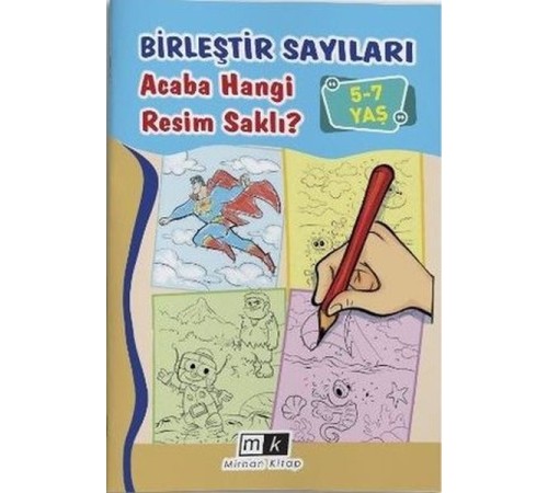 Birleştir Sayıları Acaba Hangi Resim Saklı? 5 - 7 Yaş Birleştir Sayıları Acaba Hangi Resim Saklı? 5 - 7 Yaş