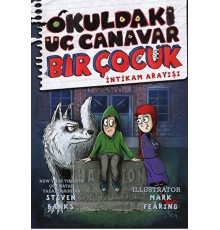 Okuldaki Üç Canavar Bir Çocuk: İntikam Arayışı