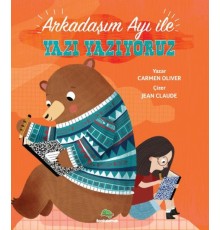 Arkadaşım Ayı ile Yazı Yazıyoruz