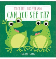 Can You See Me?: Frog and Friends