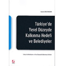 Türkiye'de Yerel Düzeyde Kalkınma Hedefi ve Belediyeler