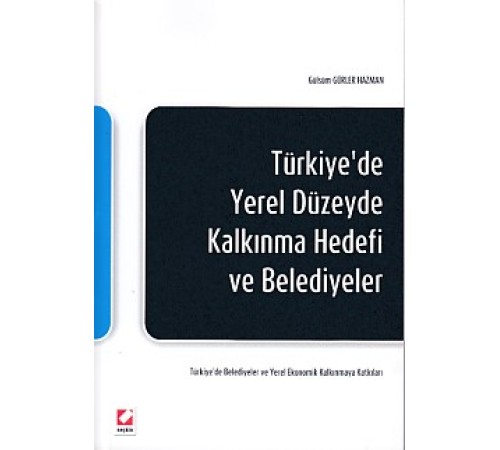 Türkiye'de Yerel Düzeyde Kalkınma Hedefi ve Belediyeler