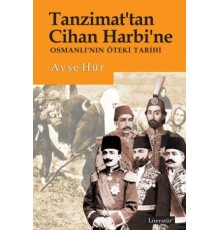 Tanzimattan Cihan Harbine Osmanlının Öteki Tarihi