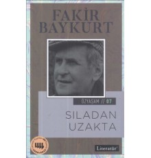 Özyaşam Öyküsü 07: Sıladan Uzakta
