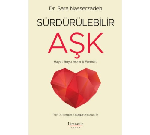 Sürdürülebilir Aşk - Hayat Boyu Aşkın 6 Formülü Sürdürülebilir Aşk - Hayat Boyu Aşkın 6 Formülü
