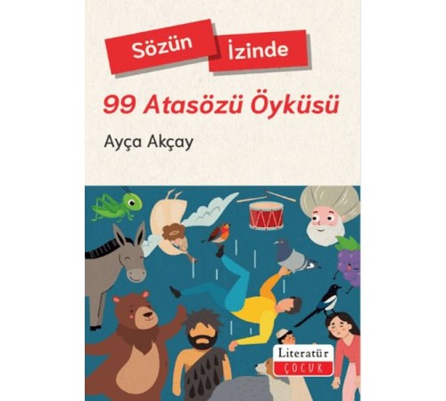 Sözün İzinde-99 Atasözü Öyküsü