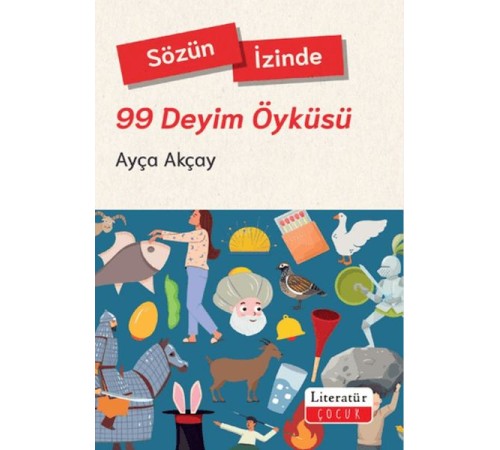 Sözün İzinde - 99 Deyim Öyküsü Sözün İzinde - 99 Deyim Öyküsü