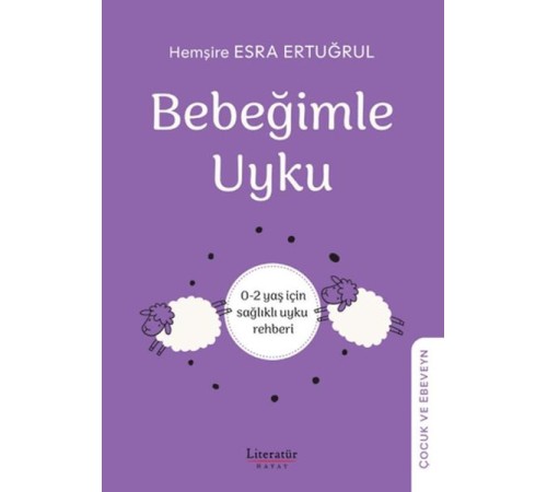 Bebeğimle Uyku - 0-2 yaş için sağlıklı uyku rehber