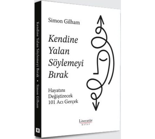 Kendine Yalan Söylemeyi Bırak Hayatını Değiştirecek 101 Acı Gerçek Kendine Yalan Söylemeyi Bırak Hayatını Değiştirecek 101 Acı Gerçek