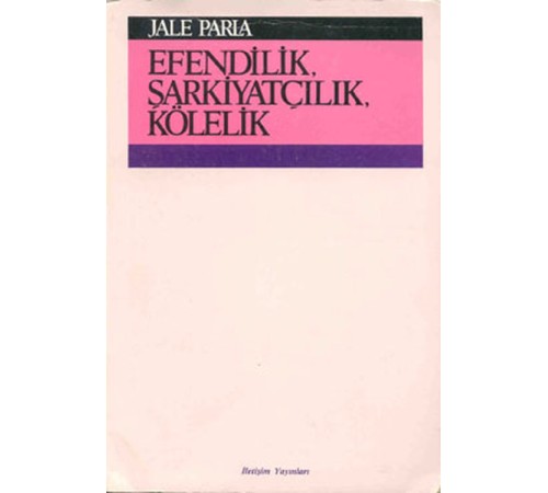 Efendilik, Şarkiyatçılık, Kölelik Efendilik, Şarkiyatçılık, Kölelik