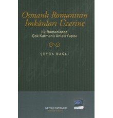 Osmanlı Romanının İmkanları Üzerine  İlk Romanlarda Çok Katmanlı Anlatı Yapısı