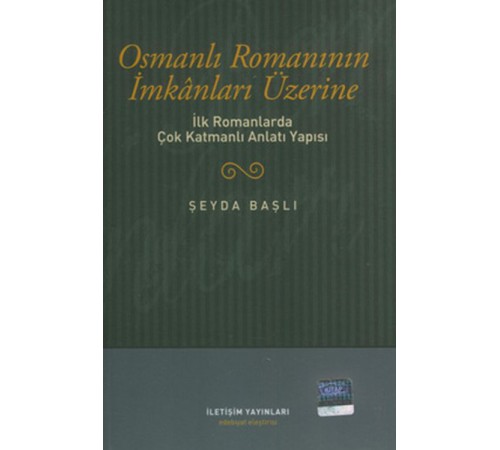 Osmanlı Romanının İmkanları Üzerine  İlk Romanlarda Çok Katmanlı Anlatı Yapısı