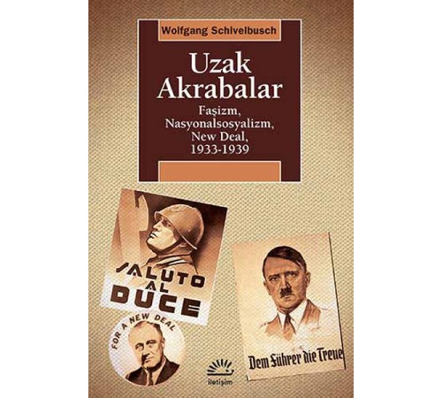 Uzak Akrabalar Faşizm, Nasyonalsosyalizm, New Deal, 1933-1939 Uzak Akrabalar Faşizm, Nasyonalsosyalizm, New Deal, 1933-1939