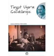 Turgut Uyar'ın Çocuklarıyız