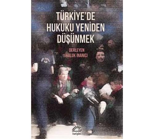 Türkiye'de Hukuku Yeniden Düşünmek
