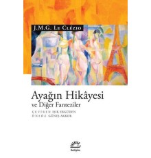 Ayağın Hikayesi ve Diğer Fanteziler
