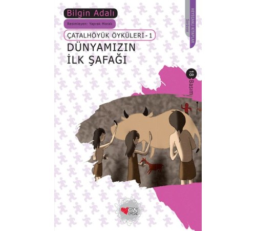 Dünyamızın İlk Şafağı / Çatalhöyük Öyküleri 1